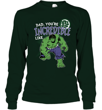 Load image into Gallery viewer, Marvel Hulk Incredible Dad Father's Day Gifts Long Sleeve T-Shirt