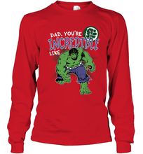 Load image into Gallery viewer, Marvel Hulk Incredible Dad Father's Day Gifts Long Sleeve T-Shirt