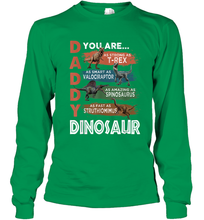 Load image into Gallery viewer, Daddy You Are As Strong As T Rex Funny Father's Day Gift Long Sleeve T-Shirt