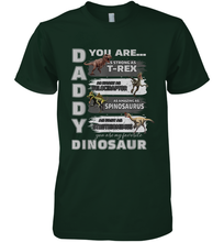 Load image into Gallery viewer, Daddy You Are as Strong as T Rex Funny Father's Day Gifts Men's Premium T-Shirt