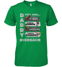 Load image into Gallery viewer, Daddy You Are as Strong as T Rex Funny Father's Day Gifts Men's Premium T-Shirt