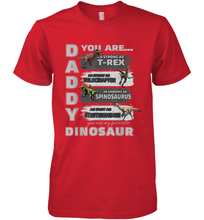 Load image into Gallery viewer, Daddy You Are as Strong as T Rex Funny Father's Day Gifts Men's Premium T-Shirt