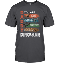 Load image into Gallery viewer, Daddy Dinosaurus Strong As T Rex Funny Father's Day Gift Men's T-Shirt