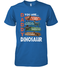 Load image into Gallery viewer, Daddy Dinosaurus Strong As T Rex Funny Father&#39;s Day Gift Men&#39;s Premium T-Shirt
