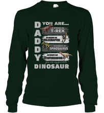 Load image into Gallery viewer, Daddy You Are as Strong as T Rex Funny Father's Day Gifts Long Sleeve T-Shirt