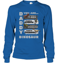 Load image into Gallery viewer, Daddy You Are as Strong as T Rex Funny Father's Day Gifts Long Sleeve T-Shirt