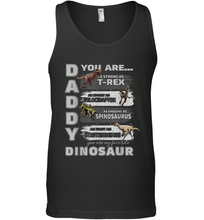 Load image into Gallery viewer, Daddy You Are as Strong as T Rex Funny Father's Day Gifts Men's Tank Top