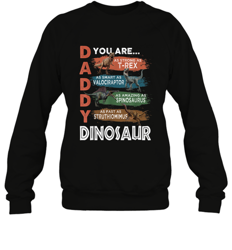 Daddy Dinosaurus Strong As T Rex Funny Father's Day Gift Crewneck Sweatshirt
