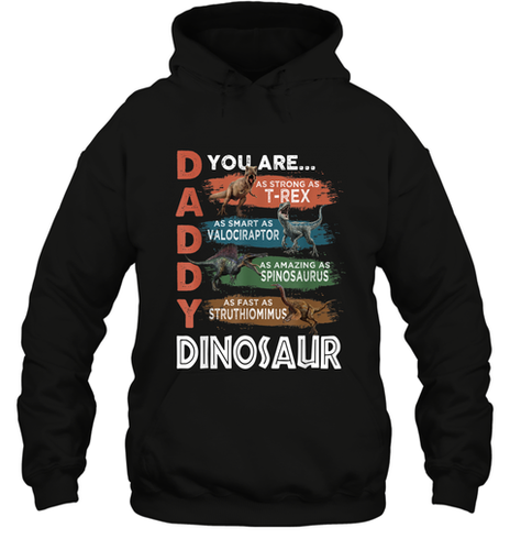 Daddy Dinosaurus Strong As T Rex Funny Father's Day Gift Hooded Sweatshirt
