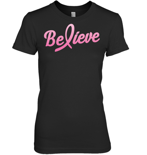 Believe - Breast Cancer Awareness Fight Womens T-Shirt