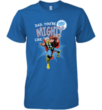 Load image into Gallery viewer, Marvel Thor Mighty Dad Father's Day Gifts Men's Premium T-Shirt